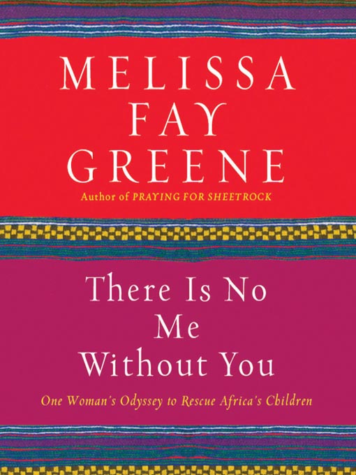 Title details for There Is No Me Without You by Melissa Fay Greene - Available
